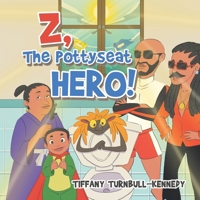 Z, The Pottyseat Hero! B0GGT8M4SM Book Cover