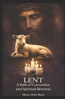 Lent: A Path of Conversion and Spiritual Renewal B0DWKNP3XH Book Cover
