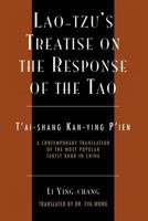 Lao-Tzu's Treatise on the Response of the Tao: A Contemporary Translation of the Most Popular Taoist Book in China 030016517X Book Cover