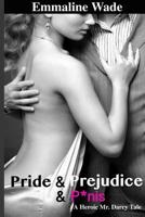 Pride & Prejudice & P*nis: A Heroic Mr. Darcy Tale 1723765473 Book Cover