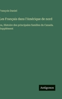Les Français dans l'Amérique de nord: ou, Histoire des principales familles du Canada. Supplément (French Edition) 356301759X Book Cover