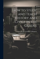 How to Study and Teach History and Civics in the Grades 1022849875 Book Cover