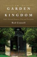 From the Garden to the Kingdom: God's Eternal Purpose, Plan, and Provision 1613468229 Book Cover