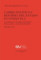 CAMBIO POLÍTICO Y REFORMA DEL ESTADO EN VENEZUELA. Contribución al estudio del Estado Democrático y Social de Derecho, Edición 1975 B0BGP5YQQ2 Book Cover