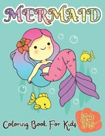 Mermaid Coloring Book For Kids Ages 3-5: 50 Unique And Cute Coloring Pages For Girls Activity Book For Children B08XLGGHN6 Book Cover