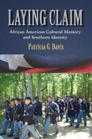 Laying Claim: African American Cultural Memory and Southern Identity 0817360255 Book Cover