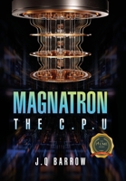 Magnatron The C.P.U B0DWJNCQJZ Book Cover