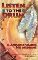 Listen to the Drum: Blackwolf Shares His Medicine 1568385676 Book Cover