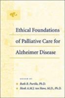 Ethical Foundations of Palliative Care for Alzheimer Disease 0801878705 Book Cover