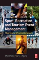 Sport, Recreation and Tourism Event Management: Theoretical and Practical Dimensions 075068447X Book Cover