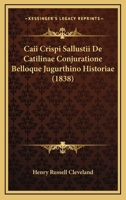 Caii Crispi Sallustii De Catilinae Conjuratione Belloque Jugurthino Historiae (1838) 1160817413 Book Cover