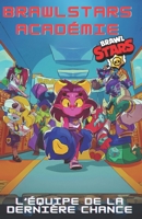 Brawl Stars Acamédie: L'équipe de la dernière chance (French Edition) B0FK9YHSS4 Book Cover