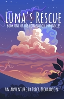 Luna's Rescue (The Cottonwood Chronicles) B08HS3Y2QJ Book Cover