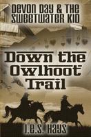 Devon Day and the Sweetwater Kid: Down the Owlhoot Trail 1482698838 Book Cover