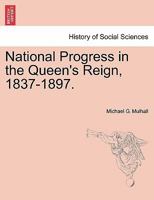 National Progress in the Queen's Reign, 1837-1897. 124154638X Book Cover