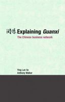 Explaining Guanxi: The Chinese Business Network 0415384184 Book Cover