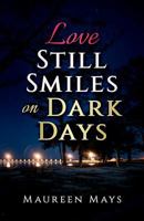 Love Still Smiles on Dark Days 1976114055 Book Cover