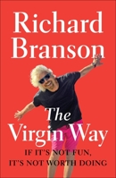 The Virgin Way: How to Listen, Learn, Laugh and Lead 1591847370 Book Cover