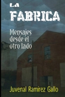 La fábrica: Mensajes desde el otro lado (Spanish Edition) 6120092838 Book Cover