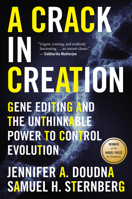 A Crack in Creation: Gene Editing and the Unthinkable Power to Control Evolution 0544716949 Book Cover
