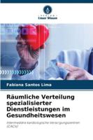 Räumliche Verteilung spezialisierter Dienstleistungen im Gesundheitswesen 6209263380 Book Cover