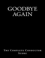 Goodbye Again - The Complete Conductor Score 1537428888 Book Cover