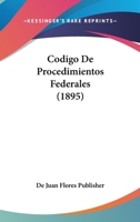 Codigo de Procedimientos Federales (1895) 1161029907 Book Cover