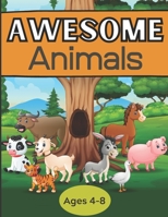 Awesome Animals: Coloring Book for Kids Ages 4-8, Animals Coloring Book Adorable Drawings for Kids, Cute Baby Animals Coloring Book for Kids and Toddlers, Large Print Coloring Book Easy Animal Designs B08LNX7BJC Book Cover