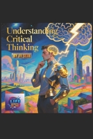 Understanding Critical Thinking: The Art of Clear, Logical, and Independent Thought (Hard Life Problems Worth Solving) B0FNMNW8SZ Book Cover