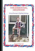 The Essential Grainger: Percy Grainger's Kipling Settings 1036459632 Book Cover