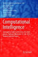 Computational Intelligence: International Joint Conference, IJCCI 2015 Lisbon, Portugal, November 12-14, 2015, Revised Selected Papers 3319485040 Book Cover