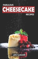 Fabulous Cheesecake Recipes! 1517308798 Book Cover