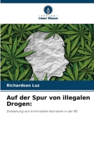 Auf der Spur von illegalen Drogen:: Entstehung von kriminellen Karrieren in der RS 6206325423 Book Cover