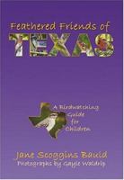 Feathered Friends of Texas: A Birdwatching Guide for Children 1571687718 Book Cover