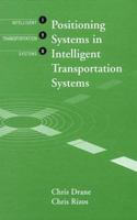 Positioning Systems in Intelligent Transportation Systems (Artech House Its Series) 0890065365 Book Cover