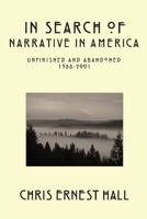 In Search of Narrative In America: Unfinished and Abandoned 1988-2001 0989794350 Book Cover