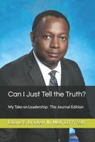 Can I Just Tell the Truth?: My Take on Leadership: The Journal Edition 1092105220 Book Cover