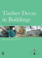 Timber Decay in Buildings: The Conservation Approach to Treatment 0419188207 Book Cover