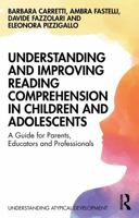 Understanding and Improving Reading Comprehension in Children and Adolescents: A Guide for Parents, Educators and Professionals (Understanding Atypical Development) 1041203292 Book Cover
