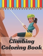 Climbing Coloring Book: for kid outdoor colouring B08YQM3X63 Book Cover