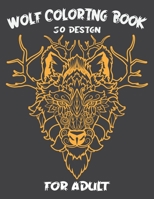 Wolf Coloring Book for Adult: This Coloring Book Stress Relieving & Adults Relaxation. B08T4MLPGN Book Cover