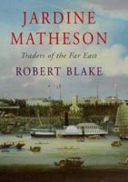 Jardine Matheson, Traders of the Far East: A History 0297825011 Book Cover