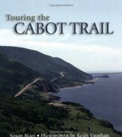 Touring the Cabot Trail: Second Edition (Illustrated Site Guide Series) 0887804764 Book Cover