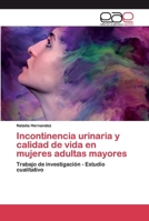 Incontinencia urinaria y calidad de vida en mujeres adultas mayores 6200400423 Book Cover