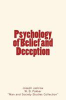 Psychology of Belief and Deception 2366592744 Book Cover