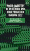 World Inventory of Plutonium and Highly Enriched Uranium, 1992 (A Sipri Publication) 0198291531 Book Cover