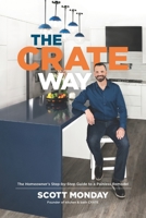 The CRATE Way: The Homeowner's Step-by-Step Guide to a Painless Remodel 1737292300 Book Cover
