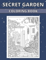 Secret Garden Coloring Book: An Adult Coloring Book Featuring Magical Garden Scenes, Adorable Hidden Homes and Whimsical Tiny Creatures B08TQ9KV7Q Book Cover