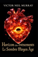 Horizon des événements: Le Sombre Moyen Âge (Event Horizon) B0G632ZD1F Book Cover