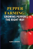 PEPPER FARMING: Growing Pepper the Right Way B0FNCLN7XV Book Cover